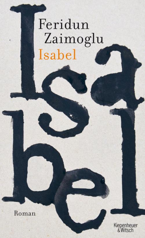Cover of the book Isabel by Feridun Zaimoglu, Kiepenheuer & Witsch eBook
