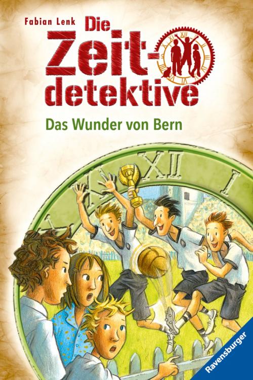 Cover of the book Die Zeitdetektive 31: Das Wunder von Bern by Fabian Lenk, Ravensburger Buchverlag
