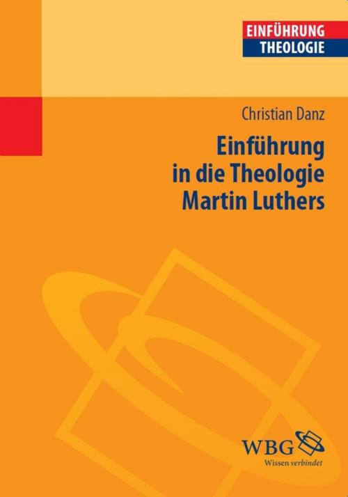 Cover of the book Einführung in die Theologie Martin Luthers by Christian Danz, wbg Academic
