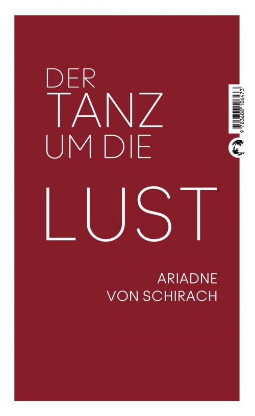 Cover of the book Der Tanz um die Lust by Ariadne von Schirach, Tropen