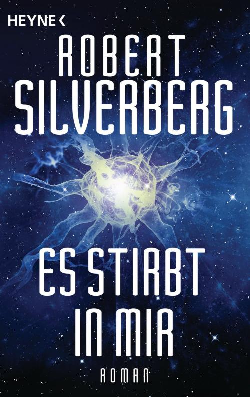 Cover of the book Es stirbt in mir by Robert Silverberg, Heyne Verlag