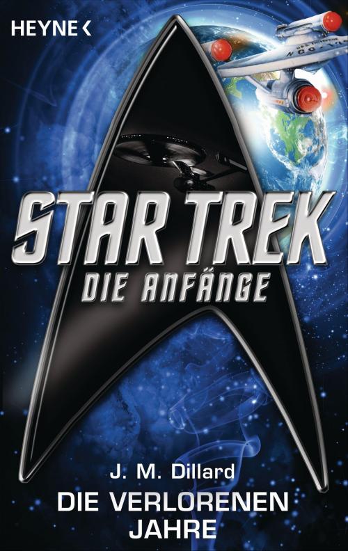 Cover of the book Star Trek - Die Anfänge: Die verlorenen Jahre by J. M. Dillard, Heyne Verlag