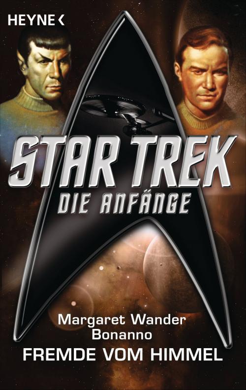 Cover of the book Star Trek - Die Anfänge: Der Fremde vom Himmel by Margaret Wander Bonanno, Heyne Verlag