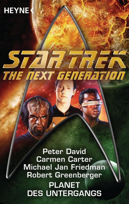 Cover of the book Star Trek - The Next Generation: Planet des Untergangs by Carmen Carter, Peter David, Michael Jan Friedman, Robert Greenberger, Heyne Verlag