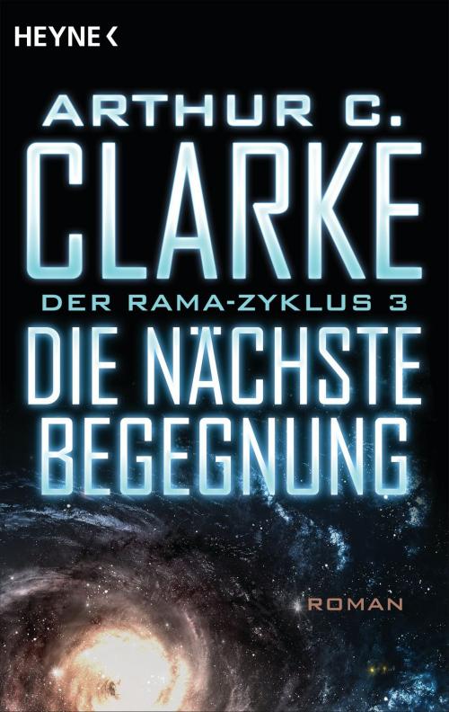 Cover of the book Die nächste Begegnung by Arthur C. Clarke, Heyne Verlag