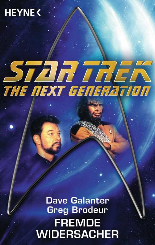 Cover of the book Star Trek - The Next Generation: Fremde Widersacher by Dave Galanter, Greg Brodeur, Heyne Verlag