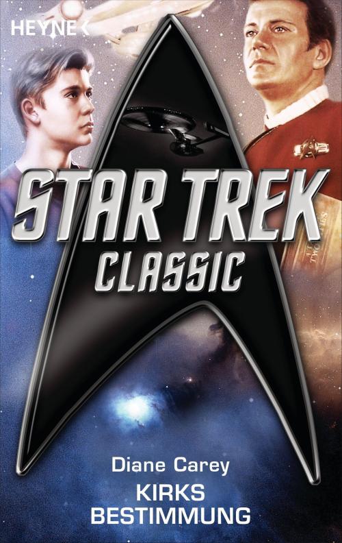 Cover of the book Star Trek - Classic: Kirks Bestimmung by Diane Carey, Heyne Verlag