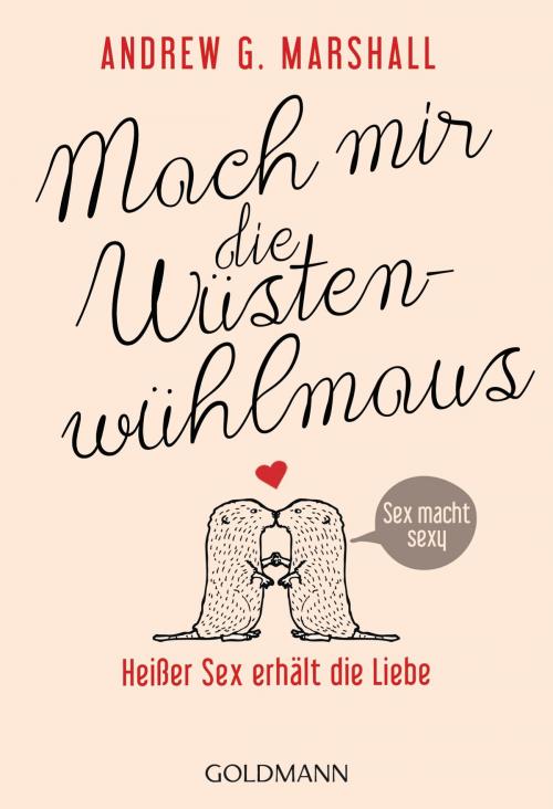 Cover of the book Mach mir die Wüstenwühlmaus by Andrew G. Marshall, Goldmann Verlag