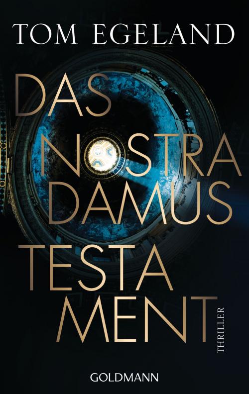 Cover of the book Das Nostradamus-Testament by Tom Egeland, Goldmann Verlag