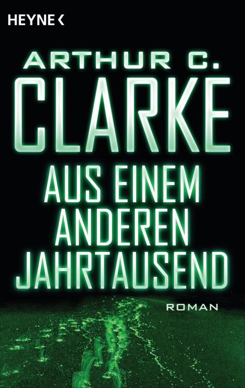 Cover of the book Aus einem anderen Jahrtausend by Arthur C. Clarke, Heyne Verlag