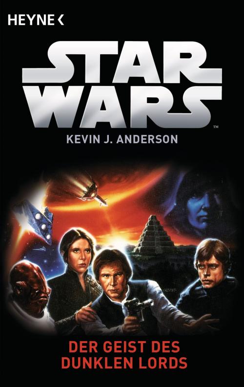 Cover of the book Star Wars™: Der Geist der Dunklen Lords by Kevin J. Anderson, Heyne Verlag