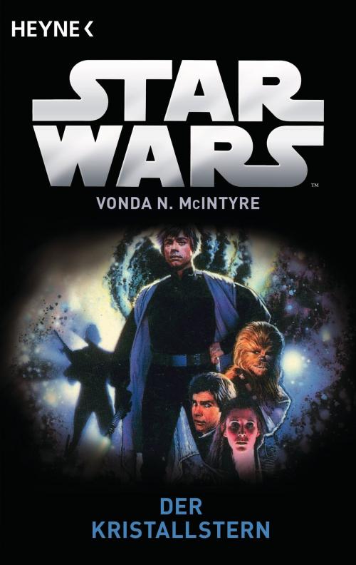 Cover of the book Star Wars™: Der Kristallstern by Vonda N. McIntyre, Heyne Verlag