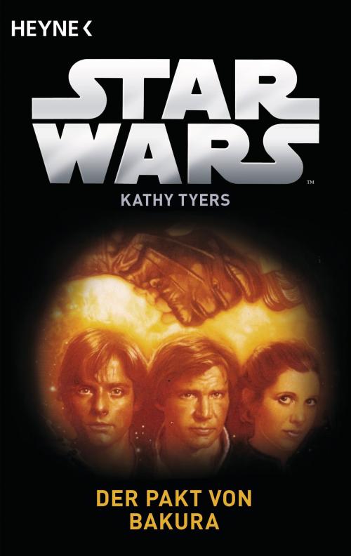 Cover of the book Star Wars™: Der Pakt von Bakura by Kathy Tyers, Heyne Verlag