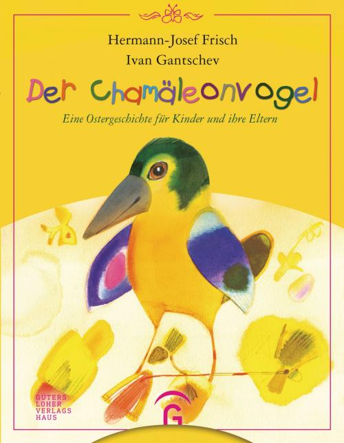 Cover of the book Der Chamäleonvogel by Hermann-Josef Frisch, Ivan Gantschev, Gütersloher Verlagshaus