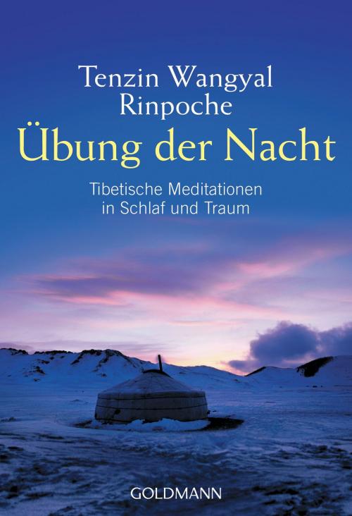 Cover of the book Übung der Nacht by Tenzin Wangyal Rinpoche, Goldmann Verlag
