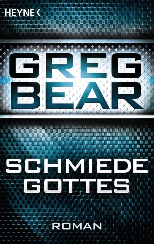Cover of the book Die Schmiede Gottes by Greg Bear, Heyne Verlag