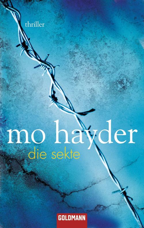 Cover of the book Die Sekte by Mo Hayder, Goldmann Verlag