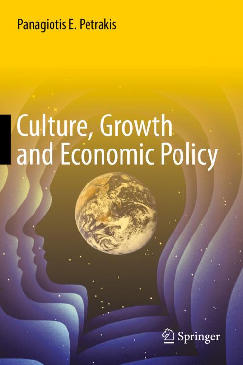 Cover of the book Culture, Growth and Economic Policy by Panagiotis E. Petrakis, Springer Berlin Heidelberg