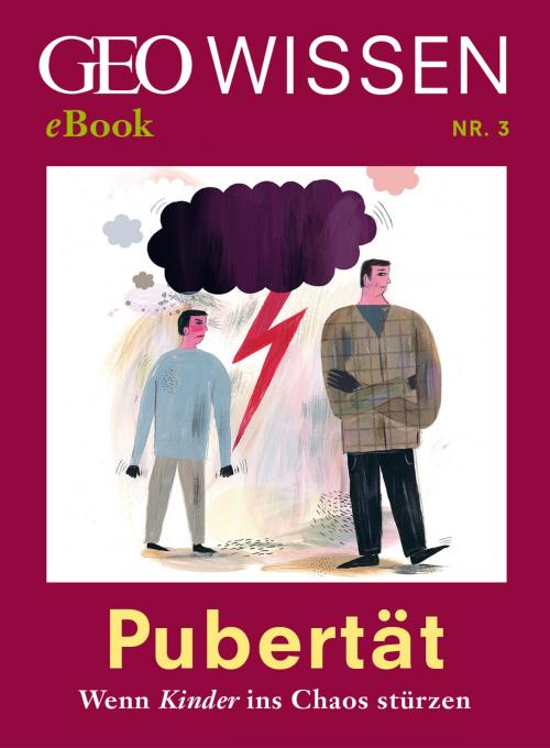 Cover of the book Pubertät: Wenn Kinder ins Chaos stürzen (GEO Wissen eBook Nr. 3) by , GEO WISSEN