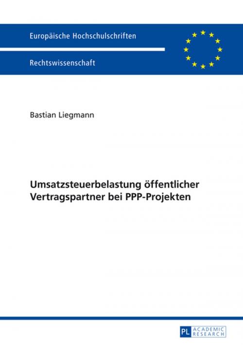 Cover of the book Umsatzsteuerbelastung oeffentlicher Vertragspartner bei PPP-Projekten by Bastian Liegmann, Peter Lang