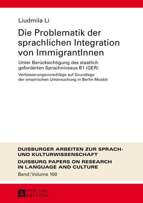 Cover of the book Die Problematik der sprachlichen Integration von ImmigrantInnen by Liudmila Li, Peter Lang