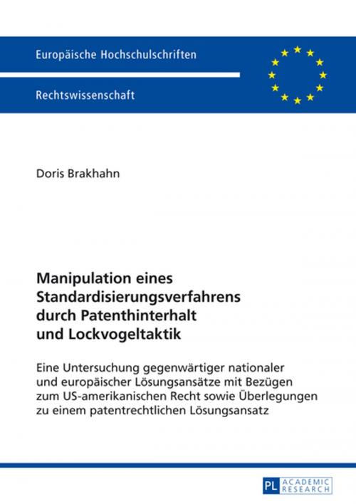Cover of the book Manipulation eines Standardisierungsverfahrens durch Patenthinterhalt und Lockvogeltaktik by Doris Brakhahn, Peter Lang