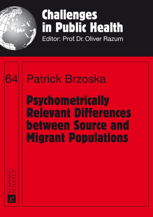 Cover of the book Psychometrically Relevant Differences between Source and Migrant Populations by Patrick Brzoska, Peter Lang