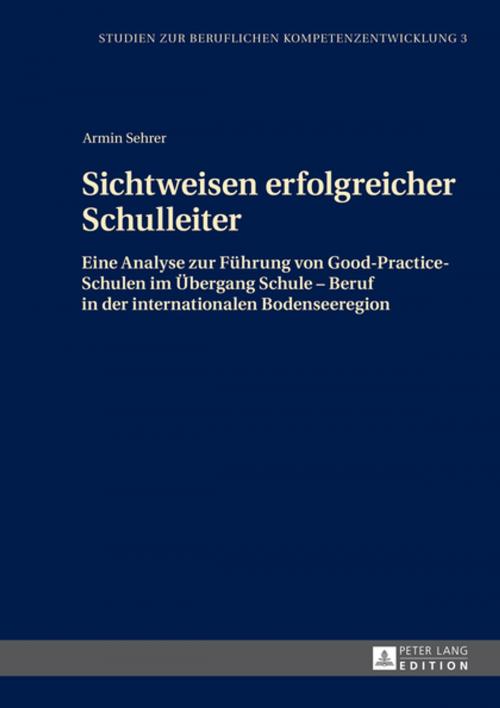 Cover of the book Sichtweisen erfolgreicher Schulleiter by Armin Sehrer, Peter Lang