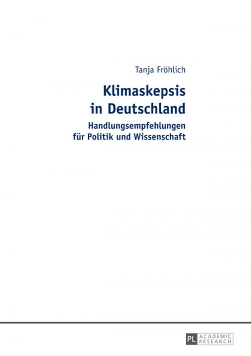 Cover of the book Klimaskepsis in Deutschland by Tanja Fröhlich, Peter Lang