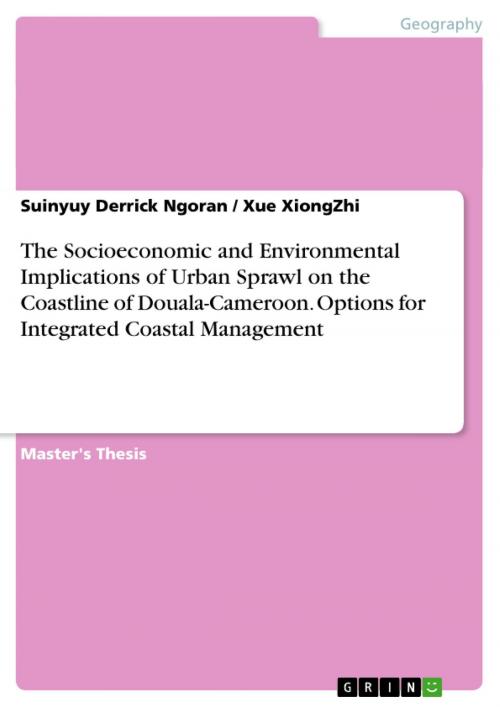 Cover of the book The Socioeconomic and Environmental Implications of Urban Sprawl on the Coastline of Douala-Cameroon. Options for Integrated Coastal Management by Suinyuy Derrick Ngoran, Xue XiongZhi, GRIN Verlag