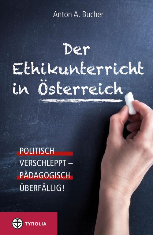 Cover of the book Der Ethikunterricht in Österreich by Anton A. Bucher, Tyrolia