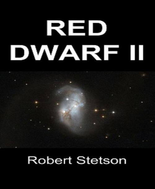 Cover of the book Red Dwarf II by Robert Stetson, BookRix