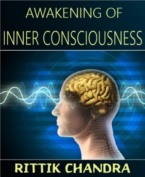 Cover of the book Awakening of Inner Consciousness by Rittik Chandra, BookRix