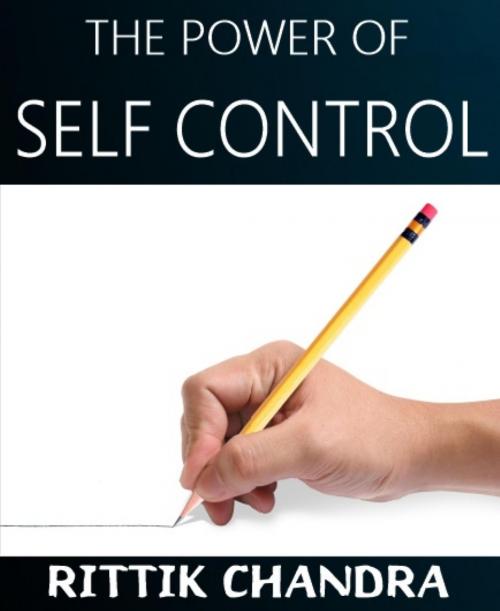Cover of the book The Power of Self Control by Rittik Chandra, BookRix
