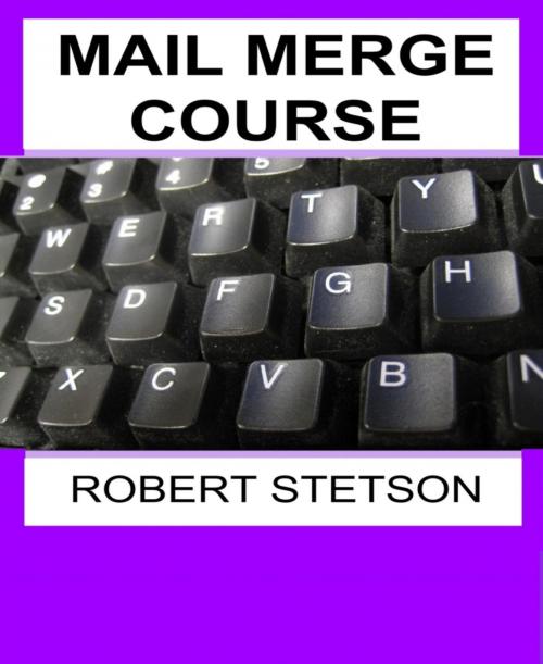 Cover of the book MAIL MERGE COURSE by Robert Stetson, BookRix