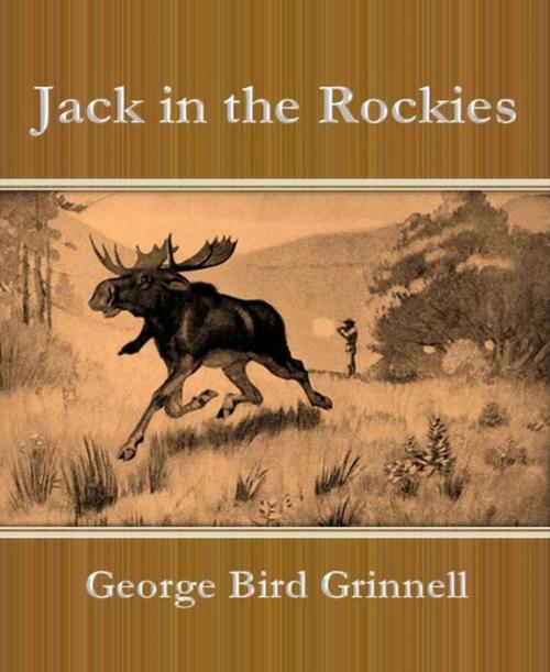 Cover of the book Jack in the Rockies by George Bird Grinnell, BookRix
