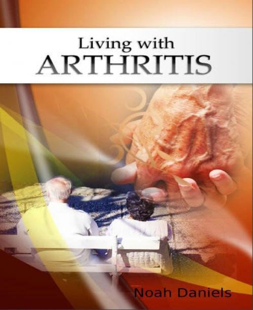 Cover of the book Living with Arthritis by Noah Daniels, BookRix