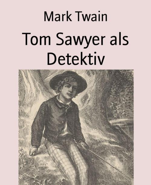Cover of the book Tom Sawyer als Detektiv by Mark Twain, BookRix