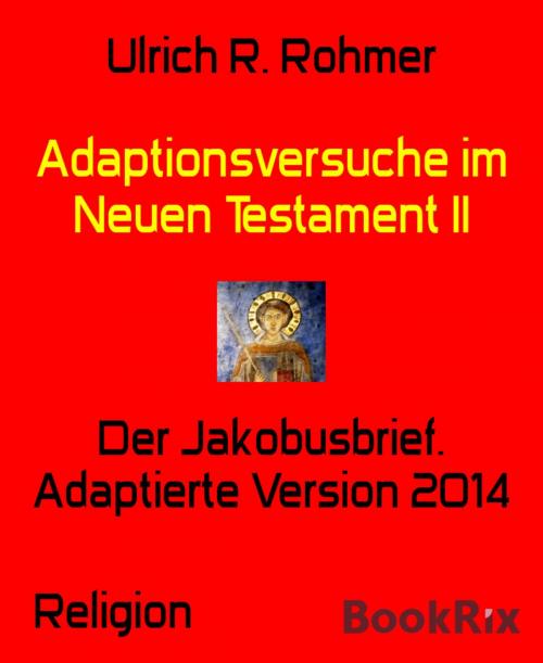 Cover of the book Adaptionsversuche im Neuen Testament II by Ulrich R. Rohmer, BookRix
