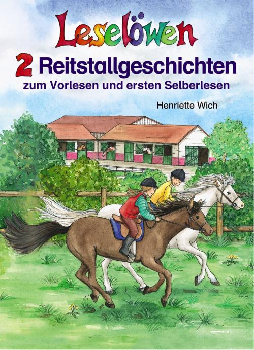 Cover of the book Leselöwen - 2 Reitstallgeschichten zum Vorlesen und ersten Selberlesen by Henriette Wich, Loewe Verlag