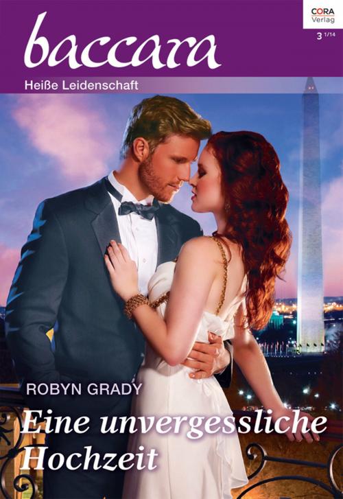 Cover of the book Eine unvergessliche Hochzeit by Robyn Grady, CORA Verlag