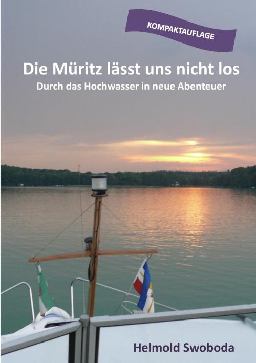 Cover of the book Die Müritz lässt uns nicht los (Kompaktauflage) by Helmold Swoboda, Books on Demand