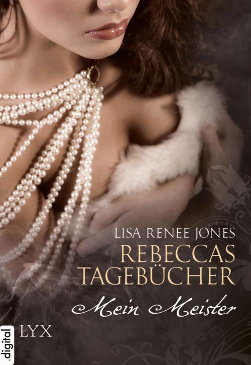 Cover of the book Rebeccas Tagebücher - Mein Meister by Lisa Renee Jones, LYX.digital