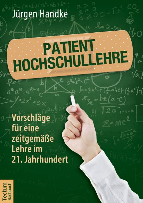 Cover of the book Patient Hochschullehre by Jürgen Handke, Tectum Wissenschaftsverlag