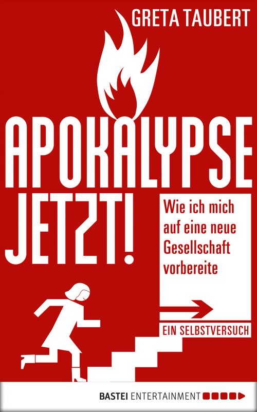 Cover of the book Apokalypse jetzt! by Greta Taubert, Bastei Entertainment