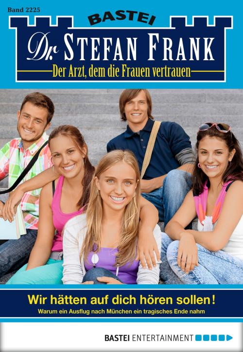 Cover of the book Dr. Stefan Frank - Folge 2225 by Stefan Frank, Bastei Entertainment