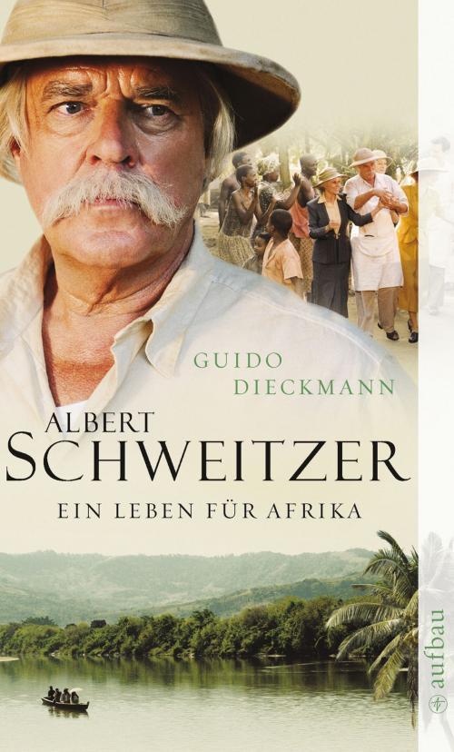 Cover of the book Albert Schweitzer by Guido Dieckmann, Aufbau Digital