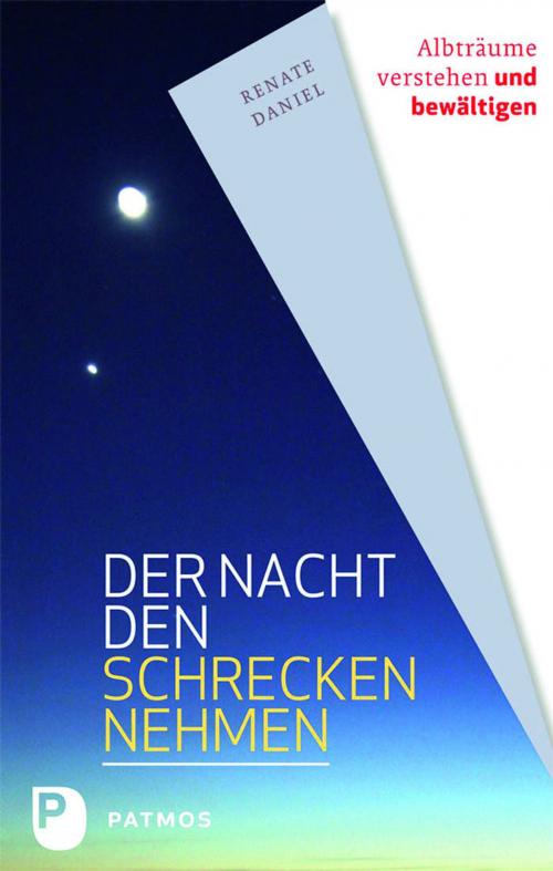 Cover of the book Der Nacht den Schrecken nehmen by Renate Daniel, Patmos Verlag
