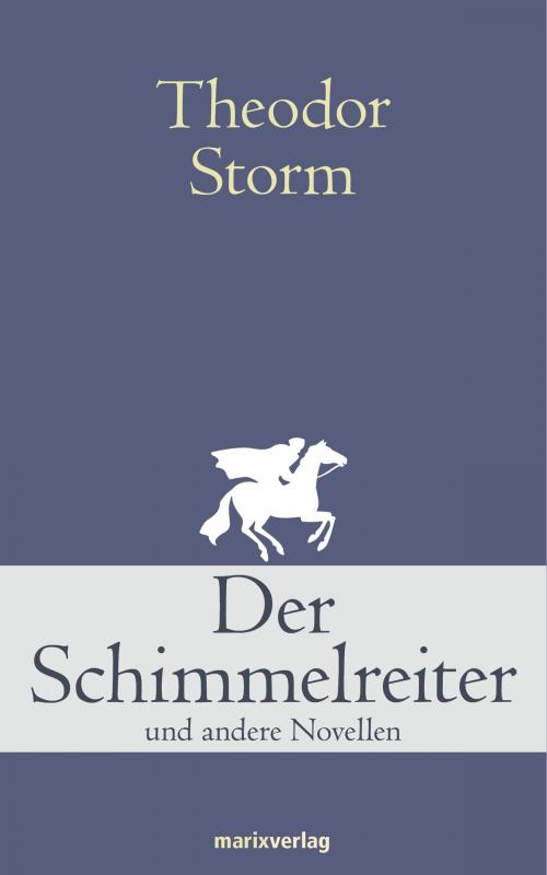 Cover of the book Der Schimmelreiter by Theodor Storm, marixverlag