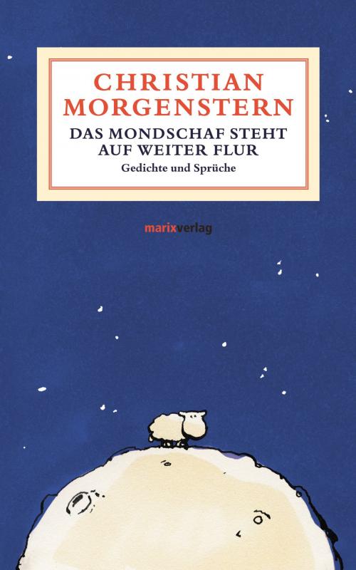 Cover of the book Das Mondschaf steht auf weiter Flur by Christian Morgenstern, marixverlag
